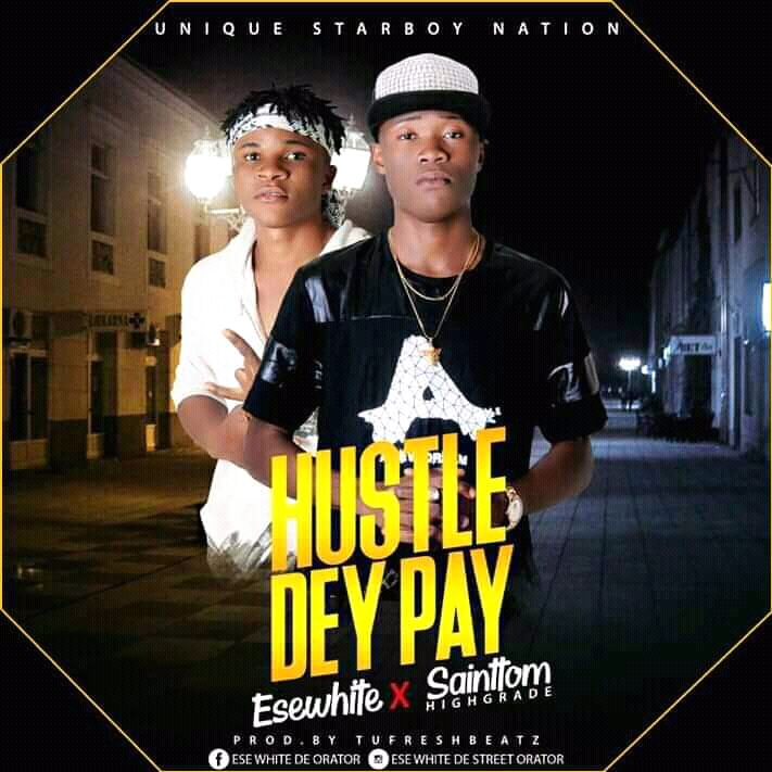 Esewhite- HUSTLE DEY PAY Ft Sainttom