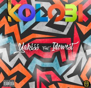Yakiss ft. Idowest – Kolobi