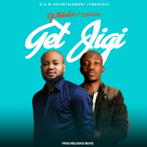 dj-melodice-x-lyonsus-get-jigi-mp3-download
