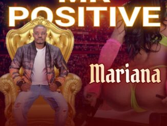 Mr Positive – Mariana mp3 download