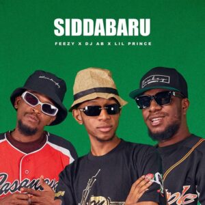 Feezy – Siddabaru Ft. DJ AB, Lil Prince
