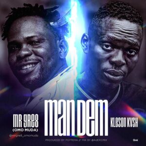 Mr Gre8 ft Kleson Kvsh – Man Dem