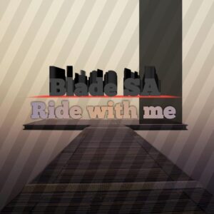 Blade SA - Ride with Me