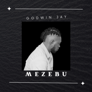 Godwin Jay – Mezebu