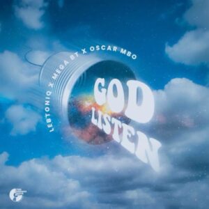 Oscar Mbo ft LebtoniQ – God Listen