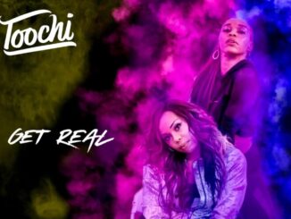 Toochi – Get Real