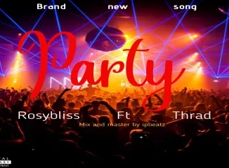 Rosybliss ft Thrad - Party