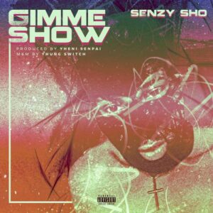 Senzy – Gimme Show