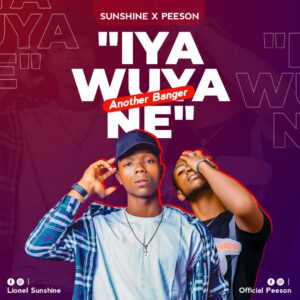 SUNSHINE ft. PEESON - Iya Wuya Ne