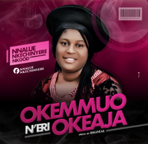 Nnalue Nkechinyere - Okemmuo N'eri Okeaja