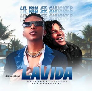 Lil Yon ft Chucky P – Lavida