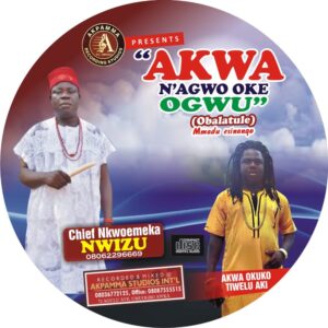 Chief Nkwoemeka Nwizu - Akwa Na Agwo Oke Ogwu