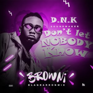 Browni - Don’t Let Nobody Know