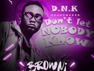 Browni - Don’t Let Nobody Know