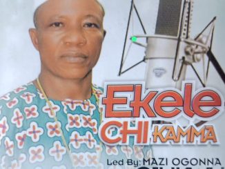 Mazi Ogonna Ojukwu - Ekele Chi Kamma