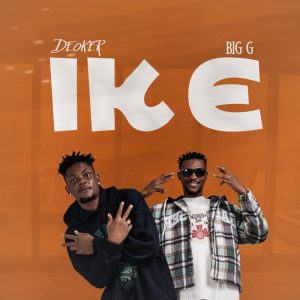 Deoker Ft Big G – Ike