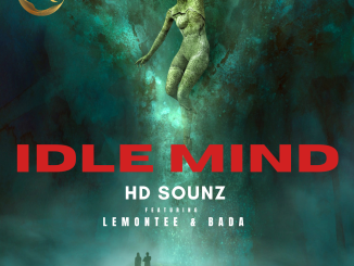 HD Sounz - "Idle Mind" ft Lemontee & Bada