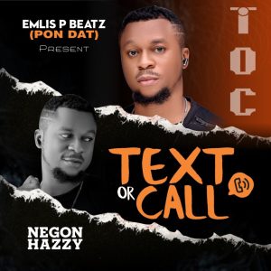 Negon Hazzy – Text Or Call