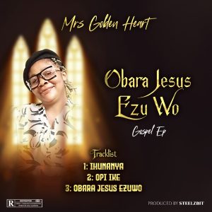 Mrs Golden Heart - Obara Jesus Ezu wo (Gospel EP)