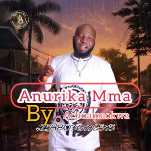 Achuamaokwa - Anurika Mma